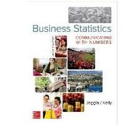 Business Statistics: Communicating With Numbers