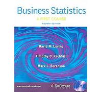 Business Statistics: First Course 4th Ed. (Fourth Edition) Levine