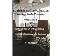 Business Survival Series Volume One: The art of Negotiation & Starting a new Business