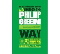 Business the Philip Green Way Liz Barclay (Auteur)