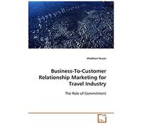 Business-To-Customer Relationship Marketing For Travel Industry: The Role Of Commitment