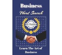 Business Word Search Puzzle Book: Word Search puzzles for Business-Minded People | Learn, Engage, and Fortify Your Mind | 50+ Puzzles | Built In Solutions | 110 Pages, 6x9 Inches