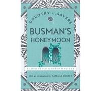 Busman'S Honeymoon Dorothy L Sayers, (Auteur)