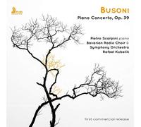 Busoni / Scarpini / Bavarian Radio Symphony Orch - Piano Concerto 39 [New CD]