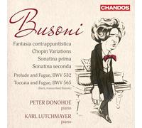 Peter Donohoe et Karl Lutchmayer – Busoni: Fantasia Contrappuntistica et Chopin Variations – CD