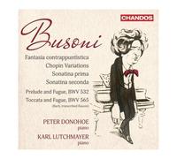 Peter Donohoe et Karl Lutchmayer – Busoni: Fantasia Contrappuntistica et Chopin Variations – CD