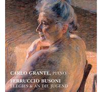 Busoni / Grante - Elegies & An Die Jugend [Compact Discs]
