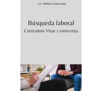 Búsqueda Laboral. Currículum Vitae Y Entrevista