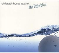 Busse,Christoph Quartet - The Little Blue [Import]