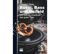 Bussi, Bass und Beileid: Die tödliche Amplitude des guten Tons