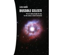 Bussole Celesti: 10 tra le stelle più belle del cielo, tra miti, scienza e misteri astronomici