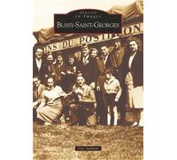 Bussy-Saint-Georges - Guy Sadaune - Nouvelles Editions Sutton - broché - Beau livre
