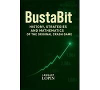 BustaBit: History, Strategies and Mathematics of the Original Crash Game