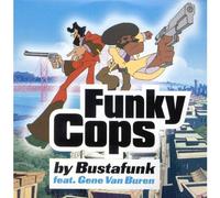 Bustafunk & Gene Van Buren - Funky Cops