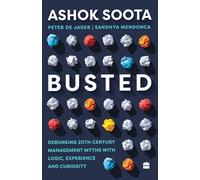 Busted: Debunking Management Myths with Logic, Experience and Curiosity