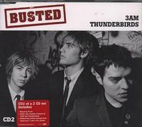 Busted - Thunderbirds / 3 Am 2