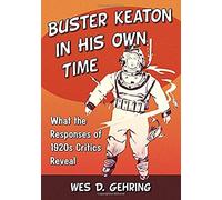 Buster Keaton In His Own Time