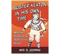 Buster Keaton In His Own Time