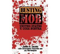 Busting the Mob by James B. Jacobs Christopher Panarella, James B. Jacobs, Jay Worthington (Auteur)