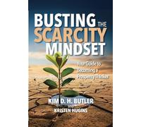 Busting the Scarcity Mindset: Your Guide to Becoming a Prosperity Thinker