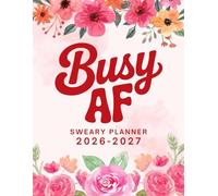 Busy AF 2026-2027 Sweary Monthly Planner: Large Two year Calendar, Organizer With Swear Word Affirmation, Inspirational Cuss Word | Funny Gifts For Tired-Ass Women