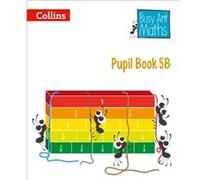 Busy Ant Maths Pupil Book 5B (Paperback) Jeanette Mumford, Sandra Roberts, Jo Power, Elizabeth Jurgensen (Auteur)
