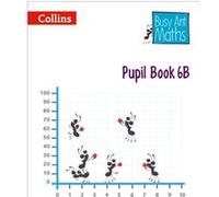 Busy Ant Maths Pupil Book 6B (Paperback) Jeanette A Mumford, Sandra Roberts, Linda Glithro, Jo Power (Auteur)