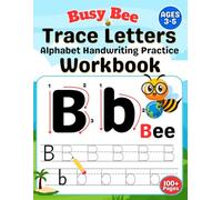 Busy Bee: Trace Letters Alphabet Handwriting Practice Workbook: Fun ABC Tracing and Writing for Kids Ages 3-5, Toddlers, Preschool and Kindergarten To Learn Pen Control, Line Tracing and Letters.