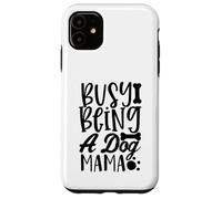 Busy Being A Dog Mama WagLife Edition pour Les Amoureux des Chiens Coque pour iPhone 11