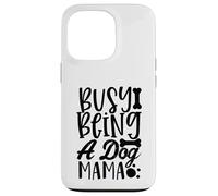 Busy Being A Dog Mama WagLife Edition pour Les Amoureux des Chiens Coque pour iPhone 13 Pro