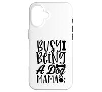 Busy Being A Dog Mama WagLife Edition pour Les Amoureux des Chiens Coque pour iPhone 16