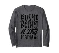 Busy Being A Dog Mama WagLife Edition pour Les Amoureux des Chiens Manche Longue