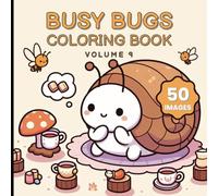 Busy Bugs Coloring Book Volume 9: Cute, Fun and Relaxing Coloring Adventure Featuring Insects, Creepy Crawlies, and Backyard Bugs | 8.5x8.5 inches, ... Perfect for Kids Who Love Nature and Coloring