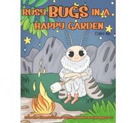 Busy Bugs in a Happy Garden: Cute and Cheerful Insect Coloring Book for Kids Ages 3-7
