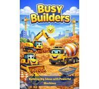 Busy Builders: Building Big Ideas with Powerful Machines