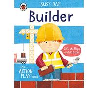 Busy Day: Builder: An interactive, lift-the-flap play book for toddlers