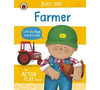 Busy Day: Farmer: An interactive, lift-the-flap play book for toddlers