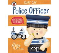Busy Day: Police Officer: An action play book
