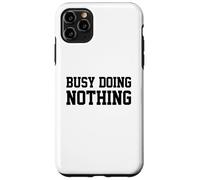 Busy Doing Nothing Coque pour iPhone 11 Pro Max