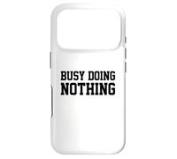 Busy Doing Nothing Coque pour iPhone 17 Pro