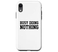 Busy Doing Nothing Coque pour iPhone XR