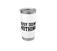 Busy Doing Nothing Gobelet isotherme en acier inoxydable double paroi