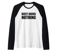 Busy Doing Nothing Manche Raglan