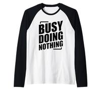 Busy Doing Nothing Manche Raglan