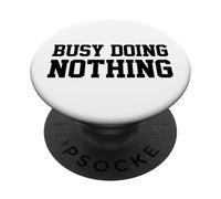 Busy Doing Nothing PopSockets PopGrip Adhésif