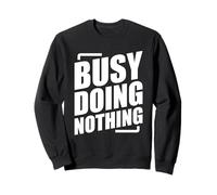 Busy Doing Nothing Sweatshirt