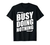 Busy Doing Nothing T-Shirt