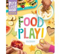 Amy Palanjian – Busy Little Hands: Food Play! – Activités pour enfants d'âge préscolaire