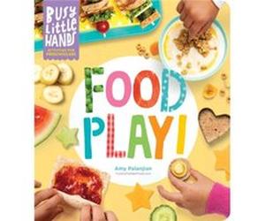 Busy Little Hands Food Play by Amy Palanjian Amy Palanjian (Auteur)