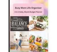 Busy Mom Life Organizer: 3-in-1 Daily Planner, Meal Planner & Budget Tracker to Simplify Schedules, Plan Meals & Take Control of Family Finances | 8.5 x 11 inch size, 30 pages each log